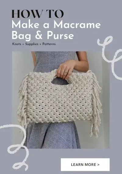 How to Make a Macrame Bag & Purse – Knots + Supplies + DIY Patterns