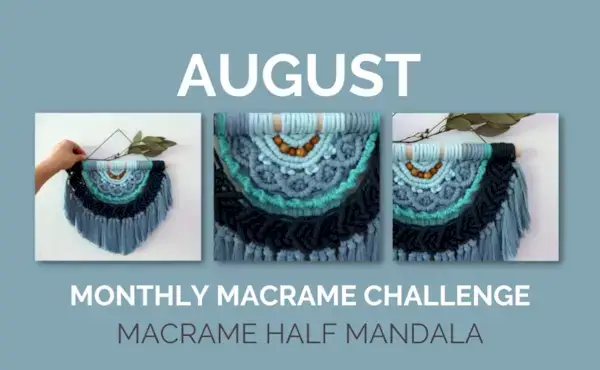 August Monthly Macrame Challenge - Macrame Half Mandala by Fibers of Mine