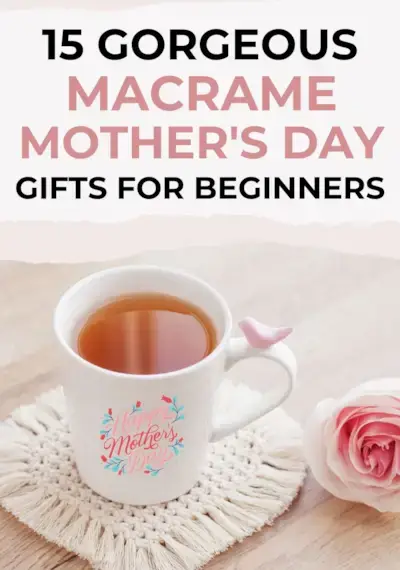 15 lindos presentes de dia das mães feitos à mão em macramê DIY para iniciantes