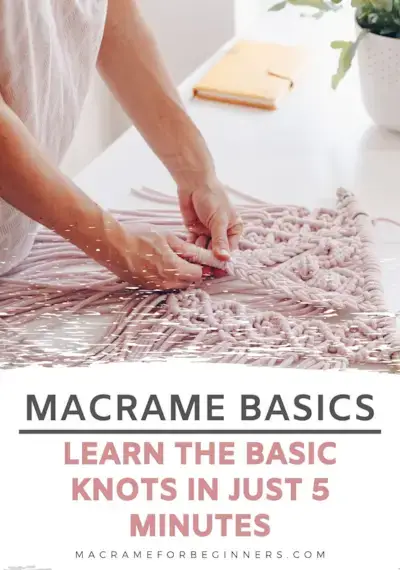 Macrame Basics - Learn The Basic Knots In Just 5 Minutes - Macrame Tutorials for Beginners